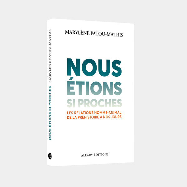 Marylène Patou-Mathis – Nous étions si proches