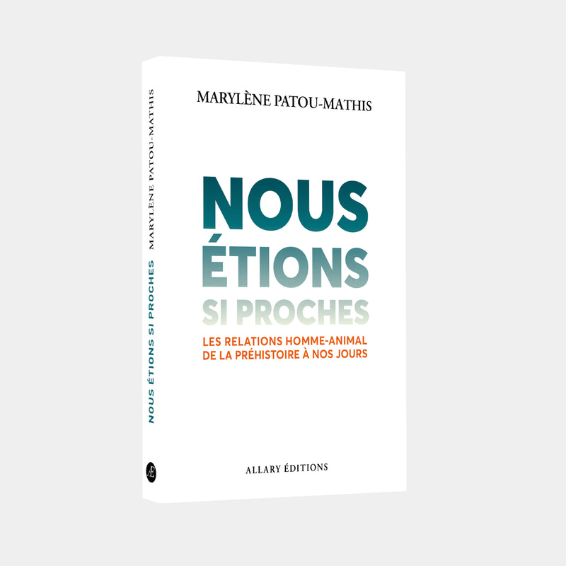 Marylène Patou-Mathis – Nous étions si proches