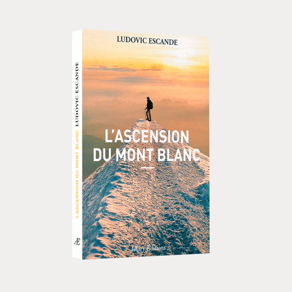 Ludovic Escande - L'Ascension du mont Blanc