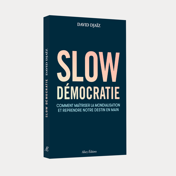David Djaïz - Slow Démocratie