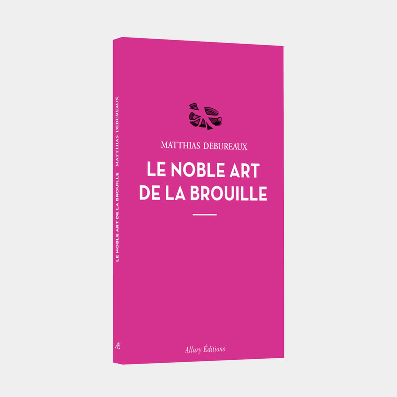 Matthias Debureaux - Le Noble Art de la brouille